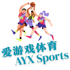 AYX·爱游戏 - 中国体育娱乐平台_AYXSPORT